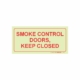 PHOTOLUMINESCENT 190MM SAFETY SIGN - F42-SMOKE CONTROL DOORS. KEEP CLOSED